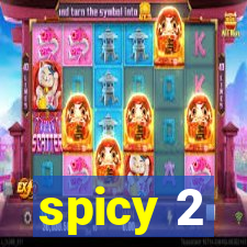 spicy 2